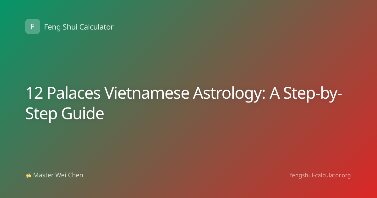 12 Palaces Vietnamese Astrology: A Step-by-Step Guide