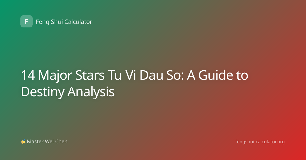 14 Major Stars Tu Vi Dau So: A Guide to Destiny Analysis