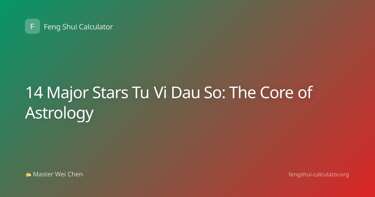 14 Major Stars Tu Vi Dau So: The Core of Astrology