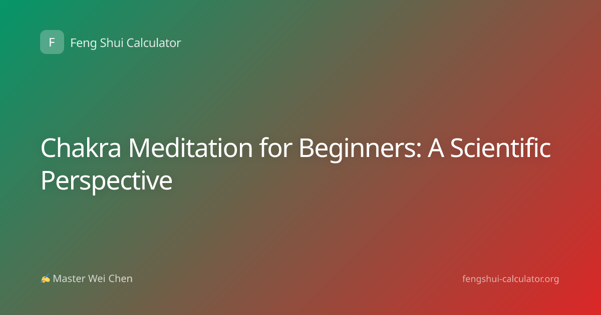 Chakra Meditation for Beginners: A Scientific Perspective