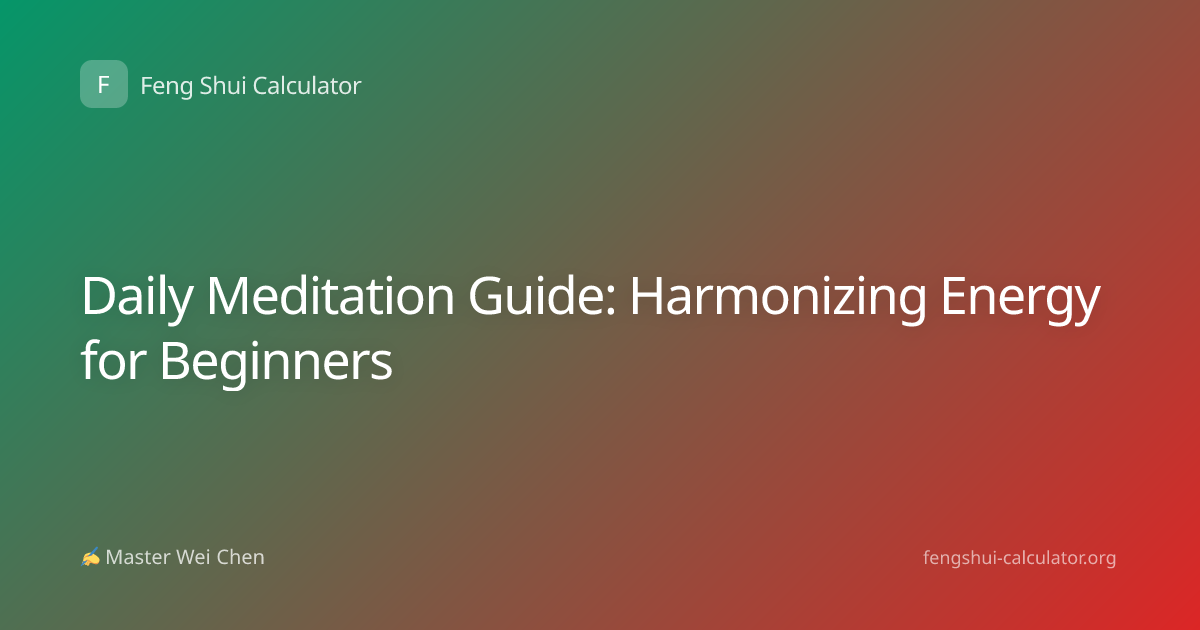 Daily Meditation Guide: Harmonizing Energy for Beginners