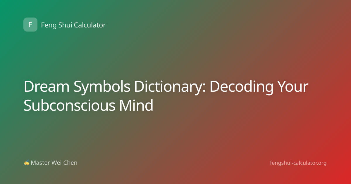 Dream Symbols Dictionary: Decoding Your Subconscious Mind