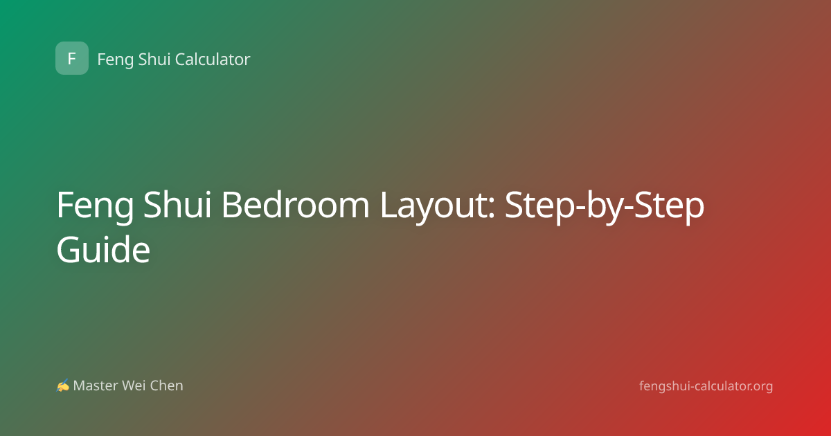 Feng Shui Bedroom Layout: Step-by-Step Guide