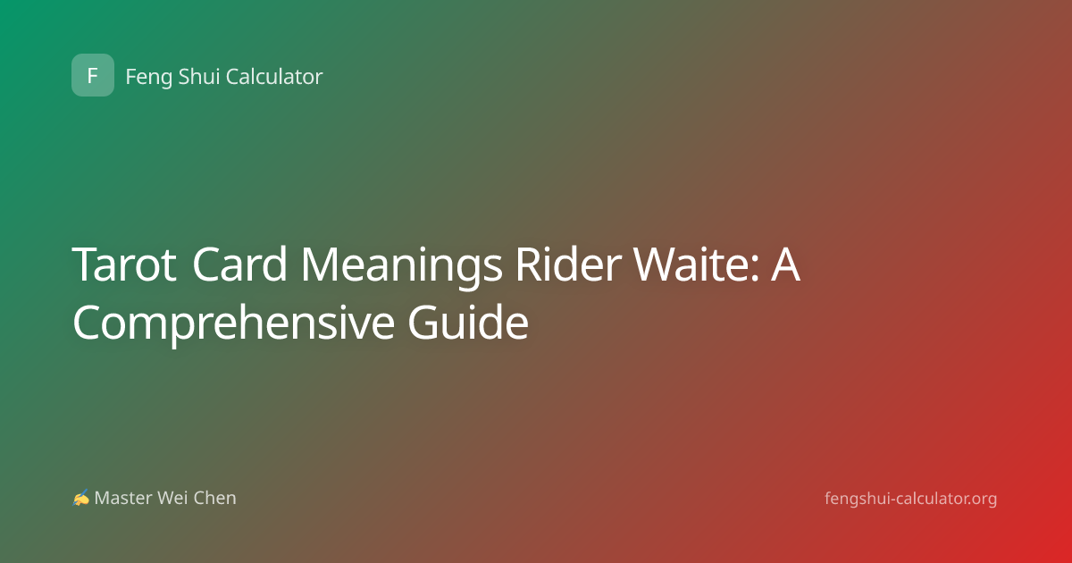 Tarot Card Meanings Rider Waite: A Comprehensive Guide