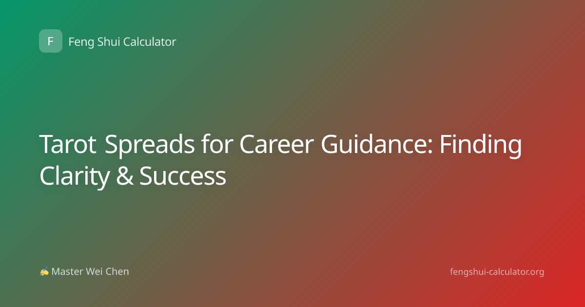 Tarot Spreads for Career Guidance: Finding Clarity & Success