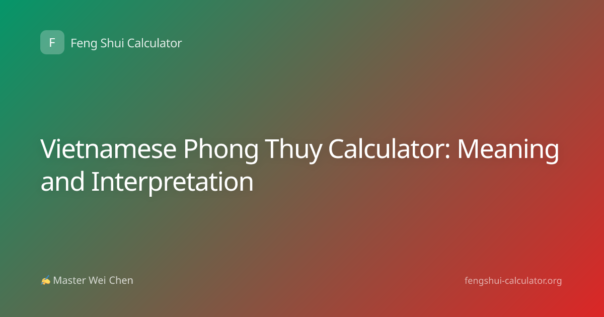Vietnamese Phong Thuy Calculator: Meaning and Interpretation