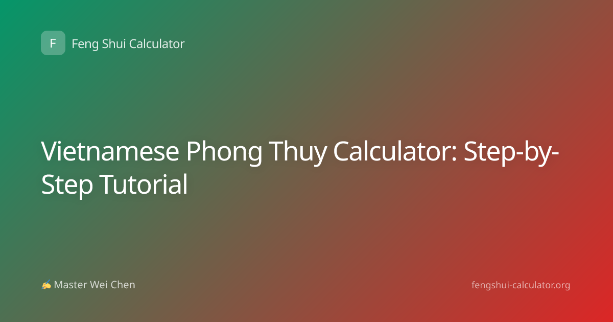 Vietnamese Phong Thuy Calculator: Step-by-Step Tutorial